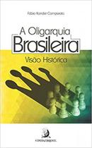 Livro - Oligarquia Brasileira, A - Visao Historica - Contracorrente