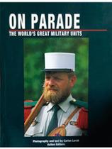 Livro - On Parade - The Worlds Great Military Units