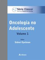 Livro - Oncologia no adolescente - Volume 1