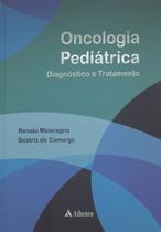 Livro - Oncologia pediátrica - diagnóstico e tratamento