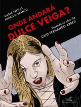 Livro - Onde andará Dulce Veiga? (Edição em quadrinhos) Livro - Onde andará Dulce Veiga? (Edição em quadrinhos)