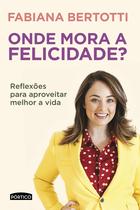 Livro - Onde mora a felicidade?