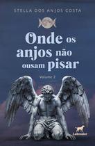 Livro - Onde os anjos não ousam pisar (volume 2) Livro - Onde os anjos não ousam pisar (volume 2)