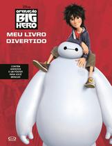 Livro - Operação Big Hero: meu livro divertido Livro - Operação Big Hero: meu livro divertido