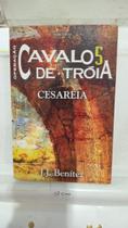 Livro - Operação Cavalo De Tróia 5 - Cesaréia - J. J. Benítez