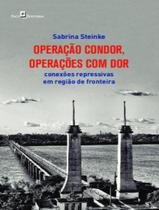 Livro - Operacao Condor, Operacoes Com Dor
