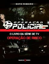 LIVRO Operação Policial-o Livro da Série de TV Operação de Risco - Beto Ribeiro