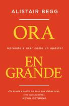 Livro Ora en grande: Aprende a orar como un apóstol (Espanhol) Livro Ora en grande: Aprende a orar como un apóstol (Espanhol)