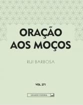 Livro Oração aos Moços - Rui Barbosa - Senado Federal