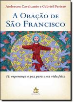 Livro - Oracao de sao francisco, a fe esperanca e paz para uma vida feliz - GMT SEXTANTE