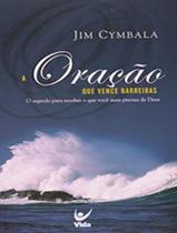 Livro - Oracao Que Vence Barreiras, A
