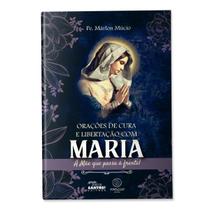 Livro Orações de Cura e Libertação com Maria - Angelus Livro Orações de Cura e Libertação com Maria - Angelus