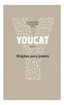 Livro Orações Para Jovens Coleção Youcat Catequese Devocional