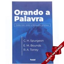 Livro Orando a Palavra Charles Spurgeon, Edward Bounds e R. A. Torrey Cristão Evangélico Gospel Igreja Família Homem - Igreja Cristã Amigo Evangélico