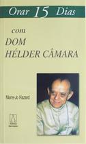 Livro - Orar 15 dias com Dom Hélder Câmara
