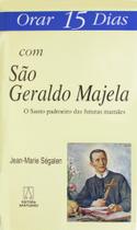 Livro - Orar 15 dias com São Geraldo Majela Livro - Orar 15 dias com São Geraldo Majela