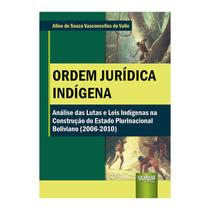 Livro - Ordem Juridica Indigena - Analise Das Lutas E Leis Indigenas Na Construcao - Valle - Juruá