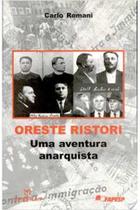 Livro Oreste Ristori. Uma Aventura Anarquista (Carlo Romani)