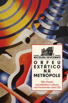 Livro - Orfeu extático na metrópole (Nova edição)
