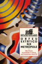 Livro - Orfeu extático na metrópole (Nova edição)