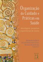 Livro - Organização do cuidado e práticas em saúde