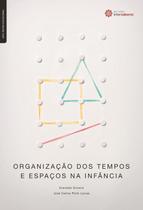 Livro - Organização dos tempos e espaços na infância Livro - Organização dos tempos e espaços na infância