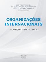 Livro - Organizacoes Internacionais - Teorias, Historia E Agendas Livro - Organizacoes Internacionais - Teorias, Historia E Agendas