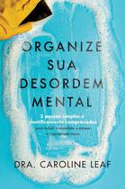 Livro Organize sua desordem Mental - Vida - Hábito