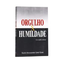 Livro orgulho x humildade, um conflito milenar - kléos lens cesar editora mk Livro orgulho x humildade, um conflito milenar - kléos lens cesar editora mk