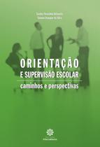 Livro - Orientação e supervisão escolar: Livro - Orientação e supervisão escolar: