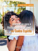 Livro - Orientacao Para O Atendimento Espiritual - No Centro Espirita Livro - Orientacao Para O Atendimento Espiritual - No Centro Espirita