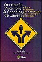 Livro - Orientação Vocacional & Coaching de Carreira: Dicas e Estratégias Para Construção de Um - Editora
