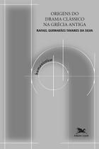 Livro - Origens do drama clássico na Grécia antiga