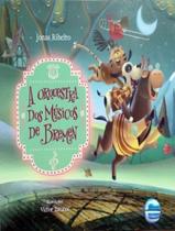 Livro - Orquestra Dos Musicos De Bremen, A - Ed. Luxo