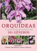 Livro - Orquídeas - O guia indispensável de 101 gêneros de A a Z - Volume 2