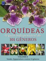 Livro - Orquídeas - O guia indispensável de 101 gêneros de A a Z - Volume 6