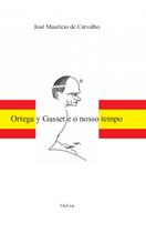 Livro - Ortega y Gasset e o nosso tempo Livro - Ortega y Gasset e o nosso tempo