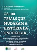 Livro - Os 100 Trials que mudaram a história da oncologia Livro - Os 100 Trials que mudaram a história da oncologia