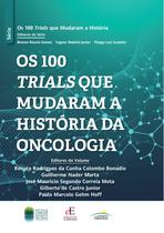 Livro - Os 100 Trials que mudaram a história da oncologia