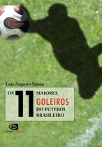 Livro - Os 11 maiores goleiros do futebol brasileiro