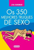 Livro Os 350 Melhores Truques de Sexo - Capa dura - everst