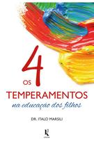 Livro Os 4 Temperamentos na Educação dos Filhos - Italo Marsili - Ecclesiae
