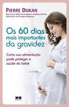 Livro - Os 60 dias mais importantes da gravidez