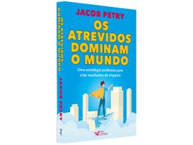 Livro Os Atrevidos Dominam o Mundo Jacob Petry
