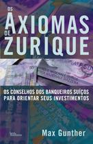 Livro - Os axiomas de Zurique Livro - Os axiomas de Zurique