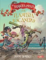 Livro - Os Bandeira-Pirata e o flautista bucaneiro Livro - Os Bandeira-Pirata e o flautista bucaneiro