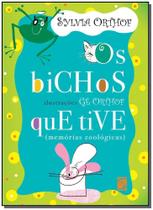 Livro Os Bichos Que Tive - Silvia Orthof