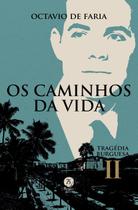 Livro - Os Caminhos Da Vida - Tragédia Burguesa, Vol. Ii