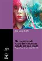 Livro - Os carnavais de rua e dos clubes na cidade de São Paulo Livro - Os carnavais de rua e dos clubes na cidade de São Paulo
