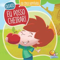 Livro - Os cinco sentidos: olfato - eu posso cheirar!